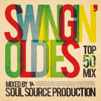 ＳＷＩＮＧＩＮ’　ＯＬＤＩＥＳ　ＭＩＸＥＤ　ＢＹ　ＳＯＵＬ　ＳＯＵＲＣＥ　ＰＲＯＤＵＣＴＩＯＮ