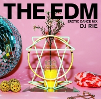 THE EDM～エロティック・ダンス・ミックス～