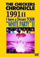 CHRONICLE　1991　2　I　have　a　Dream　TOUR　“WHITE　PARTY　2”【廉価版】