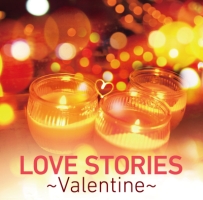 LOVE STORIES ～Valentine～