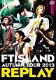 AUTUMN　TOUR　2013　〜REPLAY〜