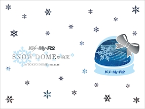 SNOW　DOMEの約束　IN　TOKYO　DOME　2013．11．16