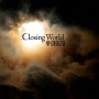 Closing　World