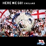 THE　WORLD　SOCCER　SONG　SERIES　Vol．2　“HERE　WE　GO！ENGLAND”