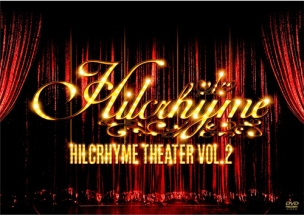 Hilcrhyme　Theater　vol．2