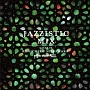 Jazzistic　Mix