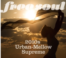 FREE SOUL ～ 2010S URBAN-MELLOW SUPREME