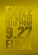 LIVE　TOUR　2013　“EXILE　PRIDE”　9．27　FINAL