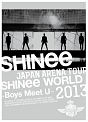JAPAN　ARENA　TOUR　SHINee　WORLD　2013〜Boys　Meet　U〜