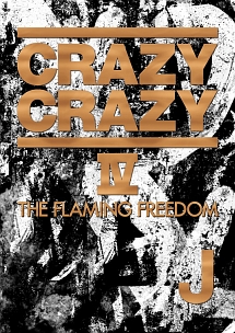 CRAZY　CRAZY　IV　－THE　FLAMING　FREEDOM－