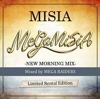 MISIA『MEGA MISIA-NEW MORNING MIX-Mixed by MEGA RAIDERS Limited Rental Edition』