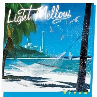 Light Mellow ～ Dream