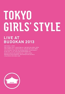 TOKYO　GIRLS’　STYLE　LIVE　AT　BUDOKAN　2013