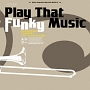 Play　That　Funky　Music／白い森