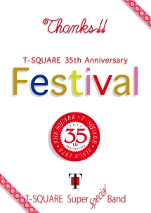 T-SQUARE 35th Anniversary “Festival”
