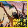 ヴァモス！ブラジル－ブラジリアン・フットボール・ヒッツ