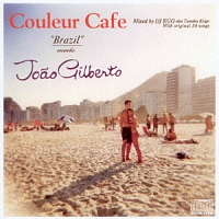 Couleur Cafe “Brazil” meets Joan Gilberto Mixed by DJ KGO aka Tanaka Keigo With original 34 songs