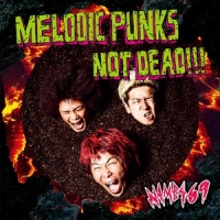 ＭＥＬＯＤＩＣ　ＰＵＮＫＳ　ＮＯＴ　ＤＥＡＤ！！！