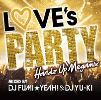 LOVE’s PARTY Handz Up Megamix mixed by DJ FUMI★YEAH!&DJ YU-KI