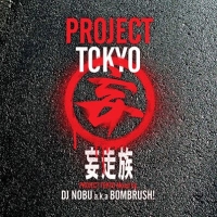 PROJECT TOKYO Mixed by DJ NOBU a.k.a. BOMBRUSH!/妄走族 - レンタル