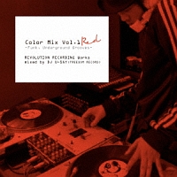 Ｃｏｌｏｒ　Ｍｉｘ　Ｖｏｌ．１　ＲＥＤ　－Ｆｕｎｋ，　Ｕｎｄｅｒｇｒｏｕｎｄ　Ｇｒｏｏｖｅｓ－ＲＥＶＯＬＵＴＩＯＮ　ＲＥＣＯＲＤＩＮＧ　Ｗｏｒｋｓ　ｍｉｘｅｄ　ｂｙ　ＤＪ　Ｕ－ＳＡＹ　（ＦＲＥＥＤＯＭ