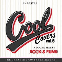 ＣＯＯＬ　ＣＯＶＥＲＳ　ｖｏｌ．６　Ｒｅｇｇａｅ　Ｍｅｅｔｓ　ＲＯＣＫ＆ＰＵＮＫ　ＨＩＴＳ