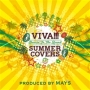 VIVA！！！　SUMMER　COVERS　〜Dancin’　In　The　Round〜(DVD付)