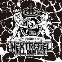 －ＮＥＸＴ　ＲＥＢＥＬ－ＢＡＳＳ　ＭＡＳＴＥＲ　ＡＬＬ　ＪＡＰＡＮＥＳＥ　ＤＵＢ　ＭＩＸ