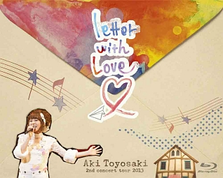 ２ｎｄ　ｃｏｎｃｅｒｔ　ｔｏｕｒ　２０１３　『ｌｅｔｔｅｒ　ｗｉｔｈ　Ｌｏｖｅ』