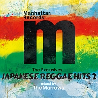 Manhattan Records “THE EXCLUSIVES” JAPANESE REGGAE HITS Vol.2 mixed by THE MARROWS