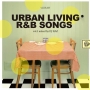 URBAN　LIVING　R＆B　SONGS　vol．1　Mixed　by　DJ　KAZ
