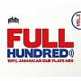 FULL　HUNDRED　VOL．2　－　100％　JAMAICAN　DUB　PLATE　MIX　－　Mixed　by　YARD　BEAT