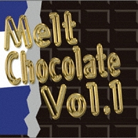 Ｍｅｌｔ　ｃｈｏｃｏｌａｔｅ　Ｖｏｌ．１