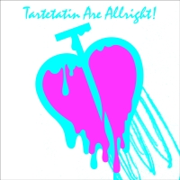 TARTETATIN ARE ALLRIGHT