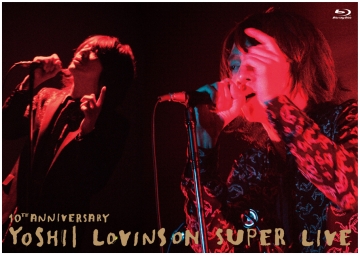 10th　Anniversary　YOSHII　LOVINSON　SUPER　LIVE