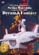 〜Pre　35th　Anniversary〜　Seiko　Matsuda　Concert　Tour　2014　Dream　＆　Fantasy