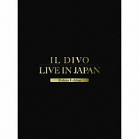 ライヴ・アット武道館（デラックス・エディション）/イル・ディーヴォ