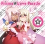 TVアニメ『Fate／kaleid　liner　プリズマ☆イリヤ2wei！』キャラクターソング　Prisma☆Love　Parade　vol．1
