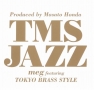 Produced　by　Masato　Honda　TMS　JAZZ