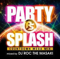 ＰＡＲＴＹ　ＳＰＬＡＳＨ　－ＣＯＵＮＴＤＯＷＮ　ＭＥＧＡ　ＭＩＸ－ｍｉｘｅｄ　ｂｙ　ＤＪ　ＲＯＣ　ＴＨＥ　ＭＡＳＡＫＩ