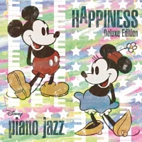 Ｄｉｓｎｅｙ　ｐｉａｎｏ　ｊａｚｚ“ＨＡＰＰＩＮＥＳＳ”Ｄｅｌｕｘｅ　Ｅｄｉｔｉｏｎ