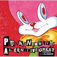 GREAT DIGGER PUNK/NEW WAVE/ALTERNATIVE mixed by DJ OSHOW