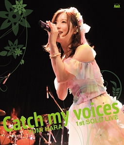 １ｓｔソロライブ　「Ｃａｔｃｈ　ｍｙ　ｖｏｉｃｅｓ」