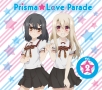 TVアニメ「Fate／kaleid　liner　プリズマ☆イリヤ　ツヴァイ！」キャラクターソング　Prisma★Love　Parade　Vol．2