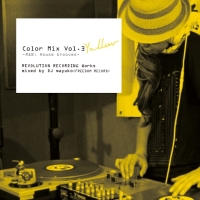 Ｃｏｌｏｒ　Ｍｉｘ　Ｖｏｌ．３　ＹＥＬＬＯＷ　－Ｒ＆Ｂ，　Ｈｏｕｓｅ　Ｇｒｏｏｖｅｓ－　ＲＥＶＯＬＵＴＩＯＮ　ＲＥＣＯＲＤＩＮＧ　Ｗｏｒｋｓ　ｍｉｘｅｄ　ｂｙ　ＤＪ　ｍａｙｕｋｏ　（ＦＲＥＥＤＯＭ　Ｒ