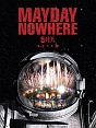 MAYDAY　NOWHERE　MOVIES　（3D　BLU－RAY）　＋　LIVE　IN　LIVE　（DVD）