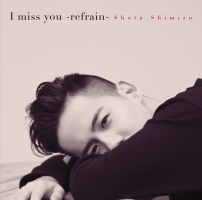I miss you -refrain-