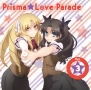 TVアニメ「Fate／kaleid　liner　プリズマ☆イリヤ　ツヴァイ！」キャラクターソング　Prisma★Love　Parade　Vol．3