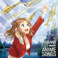 Ｂｉｇｂａｎｄ　ｆｏｒ　Ａｎｉｍｅ　Ｓｏｎｇｓ