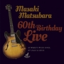 60th　Birthday　Live
